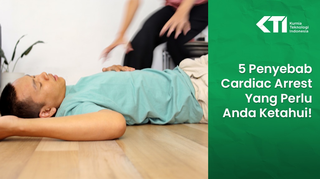 5 Penyebab Cardiac Arrest Yang Perlu Anda Ketahui! 